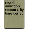 Model selection seasonality time series door Franses