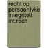 Recht op persoonlyke integriteit int.rech