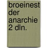 Broeinest der anarchie 2 dln. door Altena