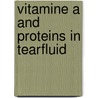 Vitamine a and proteins in tearfluid door Agtmaal