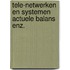 Tele-netwerken en systemen actuele balans enz.