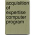 Acquisition of expertise computer program