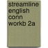 Streamline english conn workb 2a