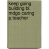 Keep going building bl. mdgo caring p.teacher door Onbekend