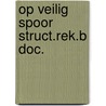 Op veilig spoor struct.rek.b doc. door Glimmerveen