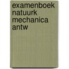 Examenboek natuurk mechanica antw by Gent