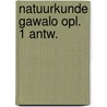 Natuurkunde gawalo opl. 1 antw. by J. Lammerse
