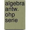 Algebra antw. ohp serie door Meurs