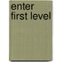 Enter first level