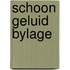 Schoon geluid bylage