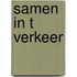 Samen in t verkeer