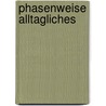 Phasenweise alltagliches door Ypelaar