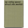 Op veilig spoor struct.rek.werkbl. door Glimmerveen