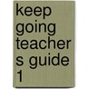 Keep going teacher s guide 1 door Onbekend