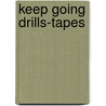 Keep going drills-tapes door Onbekend