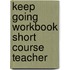 Keep going workbook short course teacher