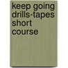 Keep going drills-tapes short course door Onbekend
