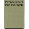Levende letters lees-overtrekb. by Matthysse