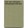 Naar een werkplan bewegingsonderwys door Stegeman