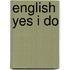 English yes i do