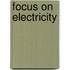 Focus on electricity