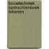 Bouwtechniek opdrachtenboek tekenen