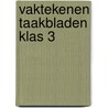 Vaktekenen taakbladen klas 3 door Bootsma