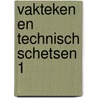 Vakteken en technisch schetsen 1 by Verwyk