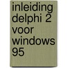 Inleiding Delphi 2 voor Windows 95 by A. Half