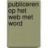Publiceren op het Web met Word door A. Dornfest