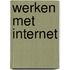 Werken met Internet