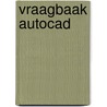 Vraagbaak AutoCAD door G.O. Head