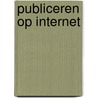 Publiceren op Internet door S. Arts