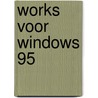 Works voor Windows 95 door H.E. Leydens-Bartray