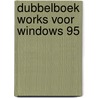 Dubbelboek Works voor Windows 95 door H.E. Leydens-Bartray