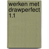 Werken met drawperfect 1.1 by Ellens