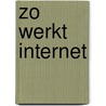 Zo werkt internet by E. Koenen