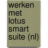 Werken met lotus smart suite (NL) door S.E. Eddy