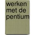 Werken met de Pentium