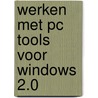 Werken met PC Tools voor Windows 2.0 door W. van der Put