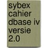 Sybex cahier dbase iv versie 2.0
