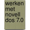 Werken met novell dos 7.0 door Alwine de Jong