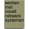 Werken met novell netware systemen by Harbaugh