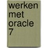Werken met Oracle 7