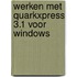 Werken met quarkxpress 3.1 voor windows