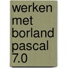 Werken met borland pascal 7.0 by Gelderen