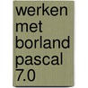 Werken met borland pascal 7.0 by Gelderen