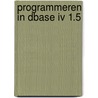 Programmeren in dbase iv 1.5 by Dickler