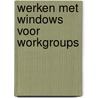 Werken met windows voor workgroups door Currid