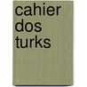 Cahier dos turks by Fazli